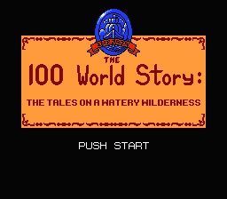 100 World Story (The): The Tales on a Watery Wilderness (NES)